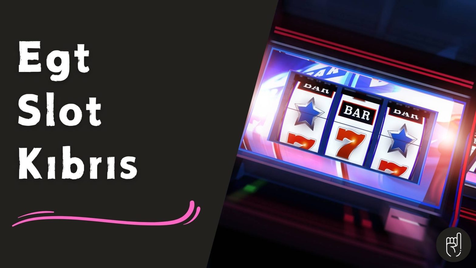 Egt slot Kıbrıs
